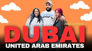 የዱባይ ቆይታዬ Turtii koo Magaalaa DUBAI | fraol eticha