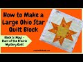 Ohio Star Large Quilt Block Tutorial & Block 5 of 2021 Stars of the Prairie Mystery Quilt