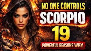 No One Can Control a Scorpio – 19 Powerful Reasons Why -Part 1