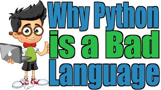 Why Python is a Bad Programming Language