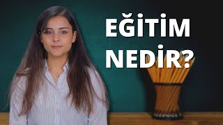 Eğitim Nedir?