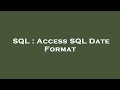 SQL : Access SQL Date Format