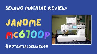 Review: Janome Memory Craft 6700P