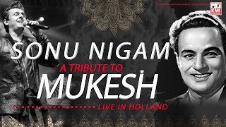 Sonu Nigam sings A tribute to Mukesh | best sonu nigam live show |