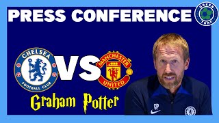 Graham Potter Press Conference | Chalobah is a Soldier | Ronaldo | Chelsea v Man Utd | PL