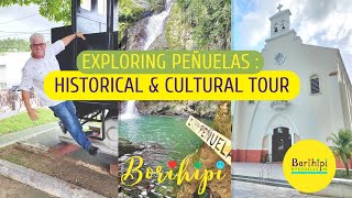 EXPLORING PEÑUELAS: A Historical \u0026 Cultural Tour