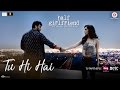 Tu Hi Hai | Half Girlfriend | Arjun Kapoor & Shraddha Kapoor | Rahul Mishra Tu Hi Hai | Half Girlfriend | Arjun Kapoor & Shraddha Kapoor | Rahul Mishra