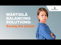 Wärtsilä Balancing solutions: Saving the planet