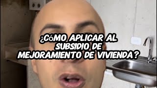 ¿Cómo aplicar al subsidio de mejoramiento de vivienda?