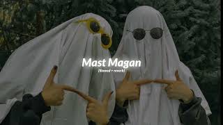 Mast Magan || LoFi StudiO || slowed reverb || relax 😊 Indian Lofi Song Channel @Bibeeek