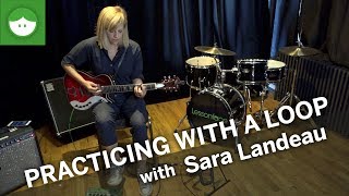 Using a Loop Pedal to Practice with Sara Landeau