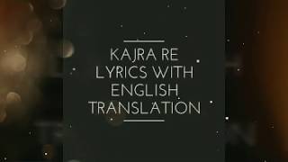 Kajra re lyrics with English translation