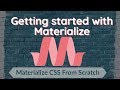 Getting started with Materialize | Materialize CSS From Scratch