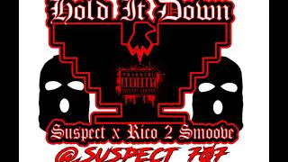 HOLD IT DOWN - SUSPECT FT. RICO 2 SMOOVE (OFFICIAL AUDIO)