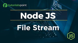 Node JS File Stream | File Stream Node JS Tutorial | Tutorialspoint