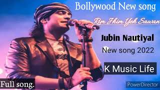 Rim Jhim Yeh Sawan ll Jubin Nautiyal ll Bollywood Songs ll no copyright music ll Bollywood Hindi