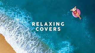 Relaxing Covers - Background Music 2023 🍹