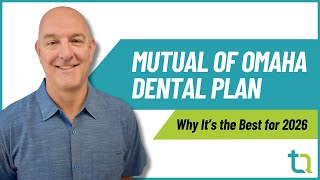 2026 Dental Coverage: Why Mutual of Omaha's Plan Beats the Rest