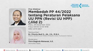 Webinar ke-102: Membedah PP 44/2022 tentang Peraturan Pelaksana UU PPN (Revisi UU HPP) (Jilid 2)