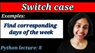 Python Lect 8: Conditional Statements Part 4: switch statement and problem solving