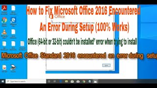How to Fix Microsoft Office 2016 Encountered An Error During Setup (100% Works)