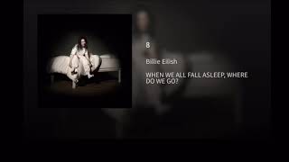 Billie Eilish- 8 (Except the whole song is Billies normal voice)