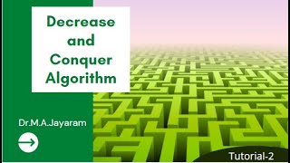 Decrease Conquer Algorithm Design (DFS) Tutorial -2 || Dr.M.A.Jayaram