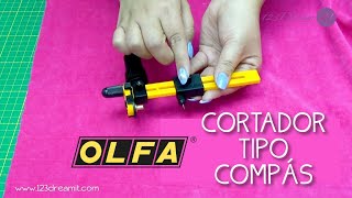 Cortador tipo compás de Olfa - cómo se usa