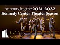 Announcing the 2021-2022 Kennedy Center Theater Season