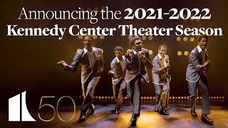 Announcing the 2021-2022 Kennedy Center Theater Season