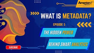 What Is Metadata? Why It Matters in Modern Analytics (Episode 5) | Americatech