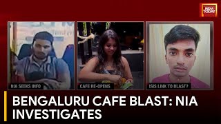 NIA Takes Over Bengaluru Cafe Blast Investigation, Suspects ISIS Link | India Today News
