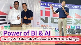 power of BI & AI | Faculty -Mr Ashutosh Zawar Co-founder & CEO -Datachamps