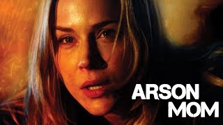 Arson Mom - Full Movie