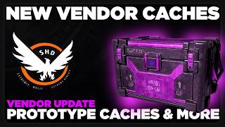 Vendor Update ~ Prototype Caches & More | Y8S2 PTS | The Division 2