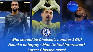 Chelsea's goalkeeper conundrum! Nkunku linked to Man united? Latest Chelsea news!