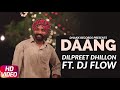 Daang (FULL VIDEO) | Dilpreet Dhillon | Desi Crew | Latest Punjabi Song 2017