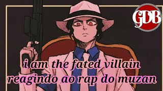 i am the fated villain reagindo ao rap do muzan