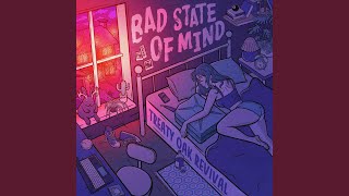 Bad State of Mind