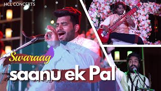 Saanu Ek Pal Chain Na Aawe - Spellbinding performance by Swaraag - HCL Concerts Soundscapes