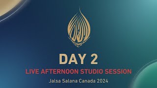 Afternoon LIVE Studio Session | Jalsa Salana Canada 2024 | Day 2