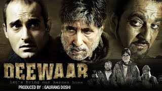 Deewar (2004) - Hindi Full Movie - Amitabh Bachchan - Akshaye Khanna - Sanjay Dutt