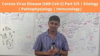 Corona Virus Disease (SAR-CoV-2) Part 5/5 | Etiology | Pathophysiology | Immunology