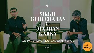 Sikkil Gurucharan & Madhan Karky | An immersive musical experience | The Hindu Fridays | Part 1