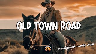 COUNTRY OLD TOWN ROAD🎧Playlist Most Popular Country Music 2010s - Best of Countr