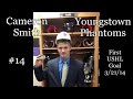 cameron smith first ushl goal for youngstown phantoms