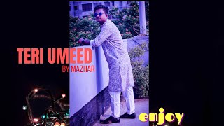 Teri Umeed Cover Song