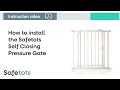 How to install the Safetots Self Closing Pressure Gate | Safetots