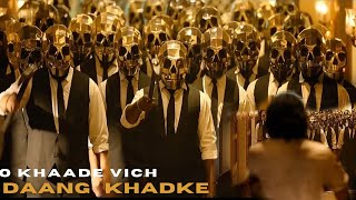 O Khaade Vich Daang Khadke Song Animal Movie Song