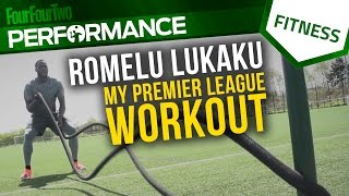 Romelu Lukaku | My Premier League workout | Pro level training